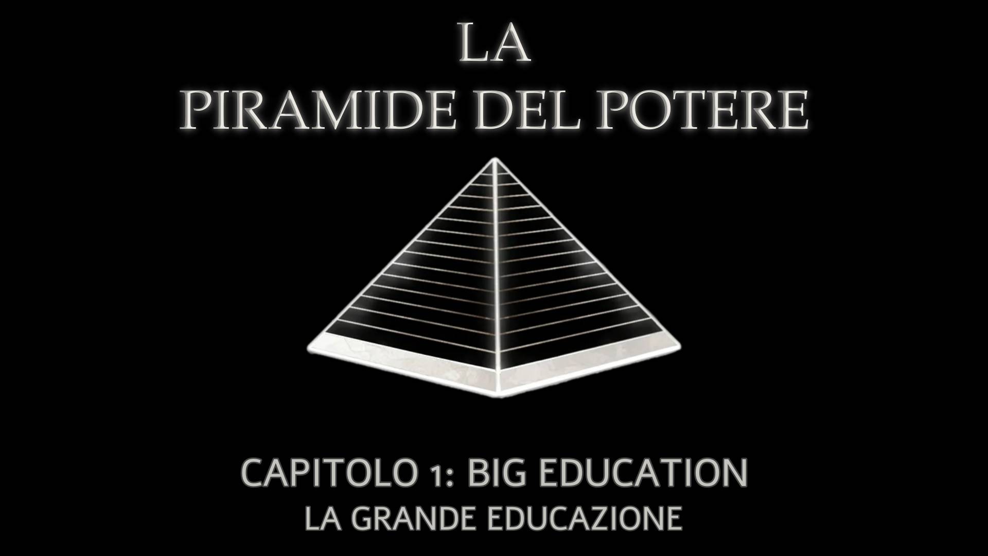 La Piramide del Potere – Capitolo 1: Big Education