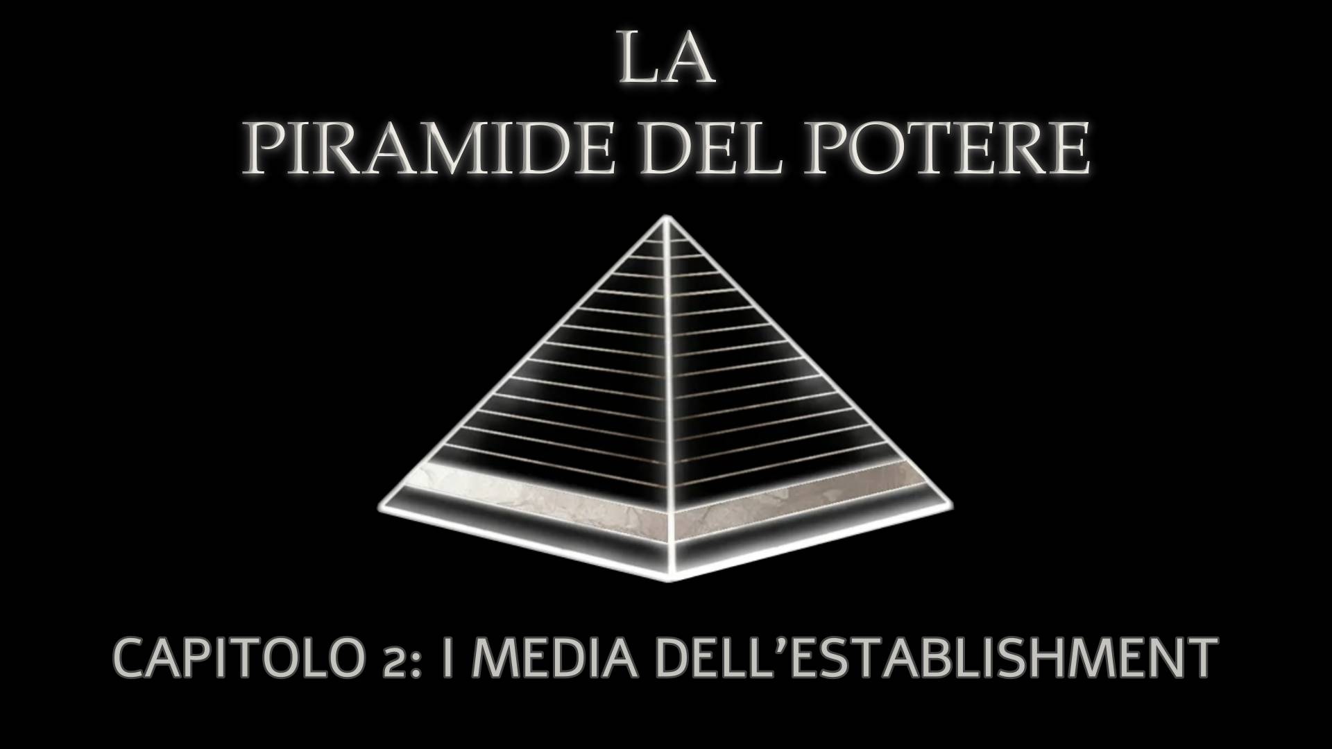La Piramide del Potere – Capitolo 2: I Media dell’Establishment