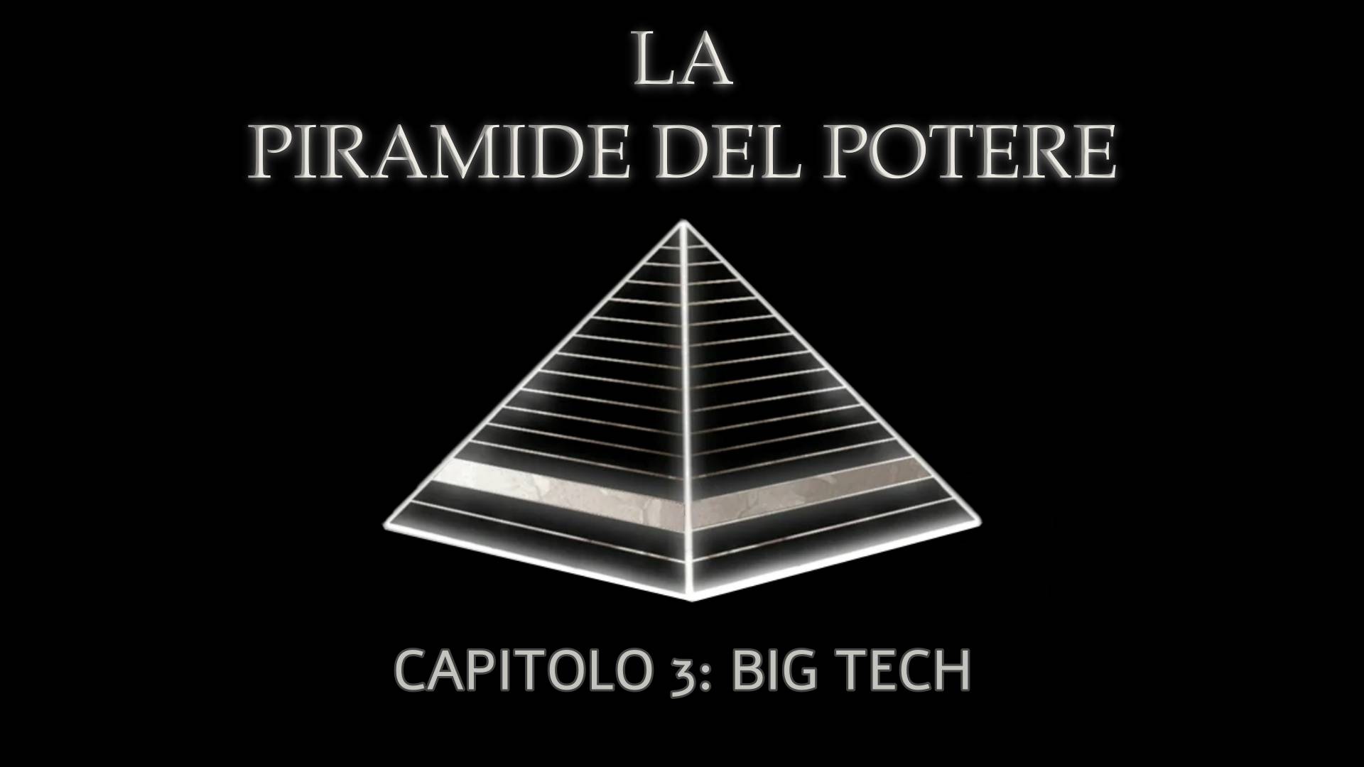 La Piramide del Potere – Capitolo 3: Big Tech