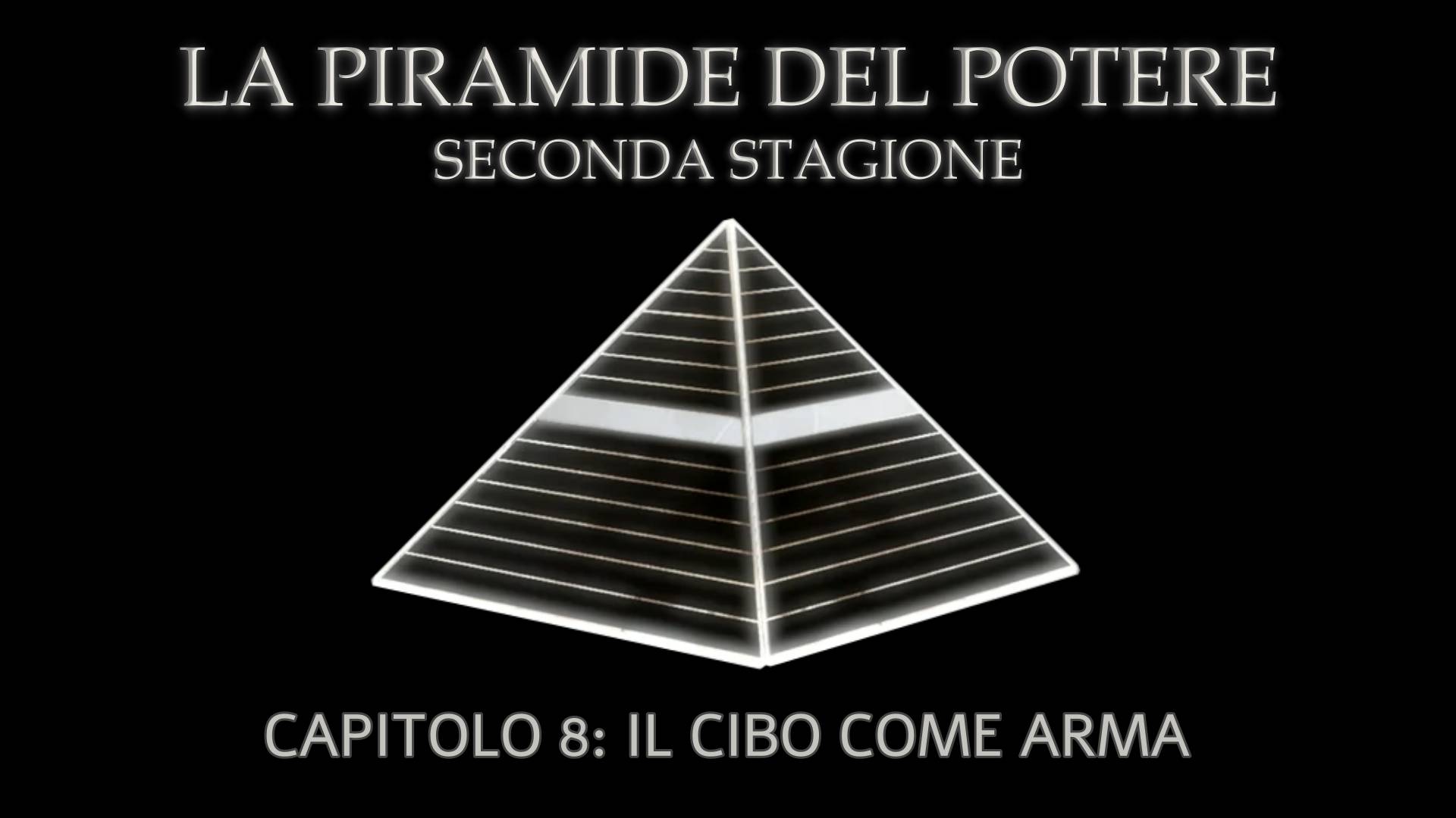 La Piramide del Potere – Capitolo 8: Il Cibo Come Arma